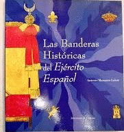 LAS BANDERAS HISTÓRICAS DEL EJÉRCITO ESPAÑOL