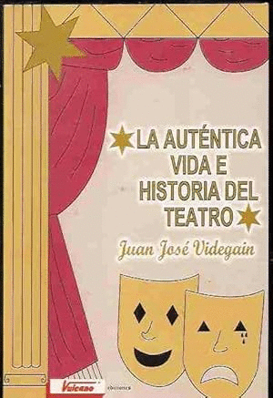 LA AUTENTICA VIDA E HISTORIA DEL TEATRO