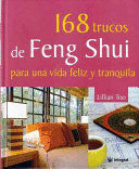 168 TRUCOS DE FENG SHUI PARA UNA VIDA FELIZ Y TRANQUILA (TAPA DURA)