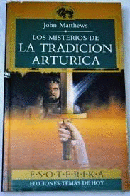 MISTERIOS DE LA TRADICIÓN ARTÚRICA, LOS