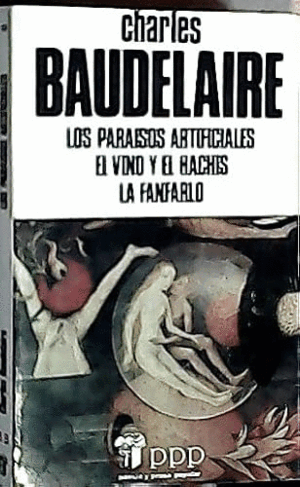 LOS PARAÍSOS ARTIFICIALES/EL VINO Y EL HACHÍS /EL FANFARLO