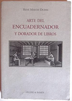 ARTE DEL ENCUADERNADOR Y DORADOR DE LIBROS