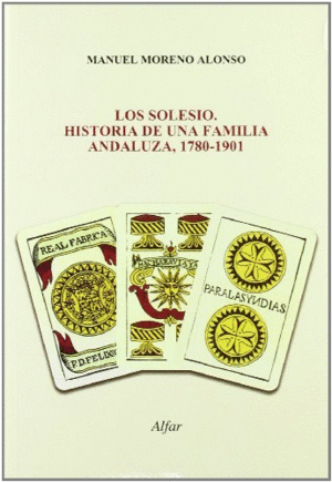 LOS SOLESIO. HISTORIA DE UNA FAMILIA ANDALUZA, 1780-1901