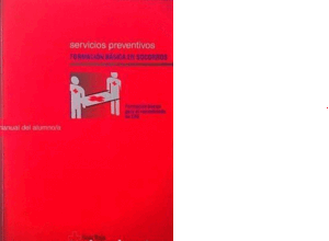 SERVICIOS PREVENTIVOS. FORMACIÓN BÁSICA EN SOCORROS. MANUAL DEL ALUMNO