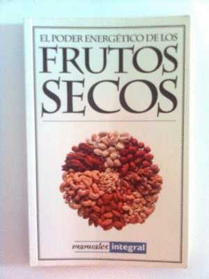 EL PODER ENERGÉTICO DE LOS FRUTOS SECOS
