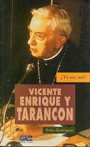 VICENTE ENRIQUE Y TARANCÓN: ¿YO SOY ASÍ?