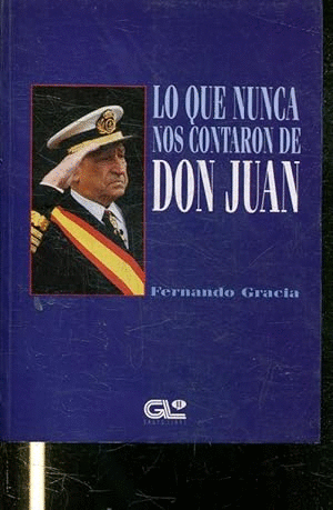 LO QUE NUNCA NOS CONTARON DE DON JUAN