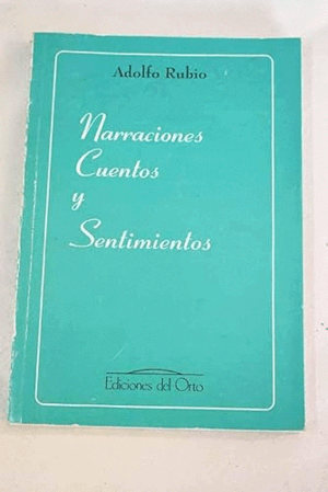 NARRACIONES, CUENTOS Y SENTIMIENTOS (DEDICADO POR EL AUTOR)