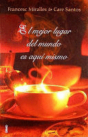 EL MEJOR LUGAR DEL MUNDO ES AQUÍ MISMO (TAPA DURA)