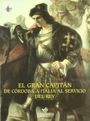 EL GRAN CAPITÁN DE CÓRDOBA A ITALIA AL SERVICIO DEL REY