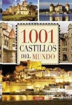 1001 CASTILLOS DEL MUNDO (TAPA DURA)