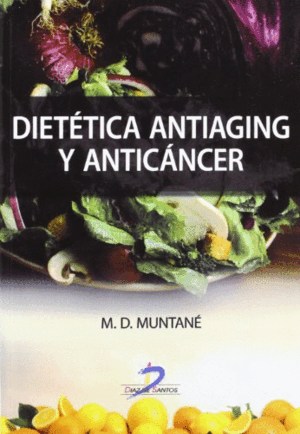 DIETÉTICA ANTIAGING Y ANTICÁNCER