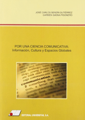 POR UNA CIENCIA COMUNICATIVA INFORMACIÓN, CULTURA Y ESPACIOS GLOBALES (MARCAS EN LOS PICOS)