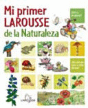 MI PRIMER LAROUSSE DE LA NATURALEZA (TAPA DURA)