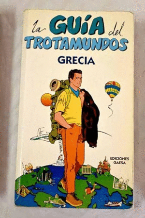 GRECIA. LA GUÍA DEL TROTAMUNDOS