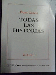 DORA GARCÍA. TODAS LAS HISTORIAS. VOL III, 2005 (NUEVO. EN PLÁSTICO ORIGINAL)