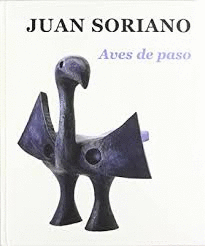 JUAN SORIANO. AVES DE PASO
