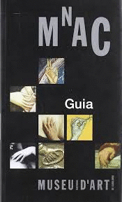GUÍA, MUSEU NACIONAL D'ART DE CATALUNYA (EN ESPAÑOL)