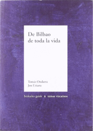 DE BILBAO DE TODA LA VIDA (CUBIERTA DESLUCIDA)