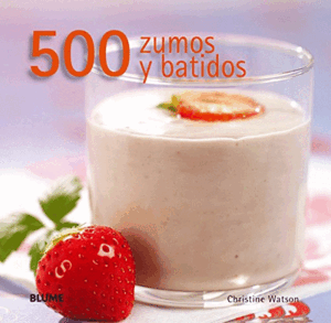 500 ZUMOS Y BATIDOS (TAPA DURA)