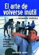 EL ARTE DE VOLVERSE INUTIL