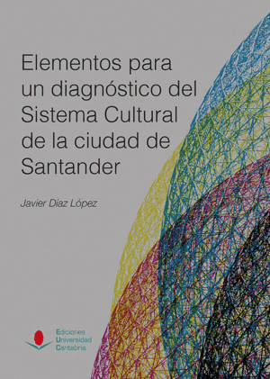 ELEMENTOS PARA UN DIAGNÓSTICO DEL SISTEMA CULTURAL DE LA CIUDAD DE SANTANDER