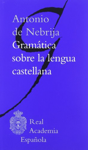 GRAMÁTICA SOBRE LA LENGUA CASTELLANA (TAPA DURA)