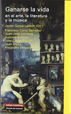 GANARSE LA VIDA EN EL ARTE, LA LITERATURA Y LA MÚSICA (TAPA DURA)