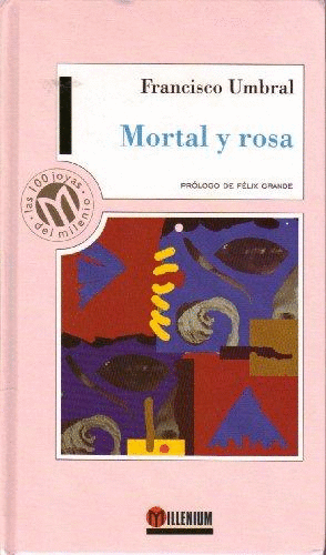 MORTAL Y ROSA (TAPA DURA)