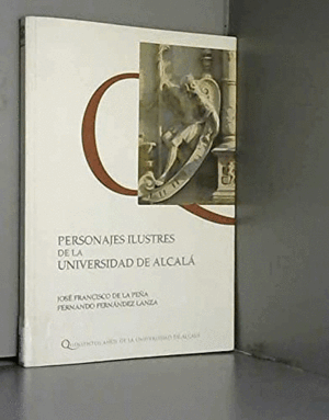 PERSONAJES ILUSTRES DE LA UNIVERSIDAD DE ALCALÁ