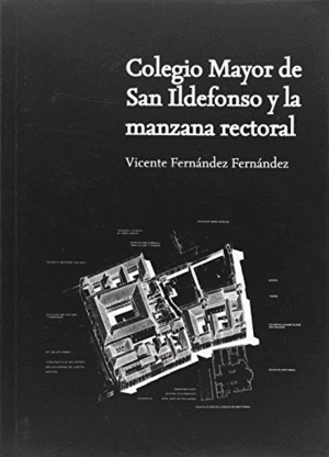 COLEGIO MAYOR DE SAN ILDEFONSO Y LA MANANA RECTORAL