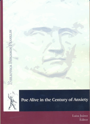 POE ALIVE IN THE CENTURY OF ANXIETY (TEXTOS EN INGLÉS Y ESPAÑOL)