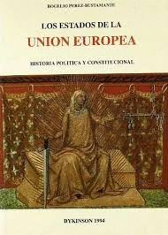 LOS ESTADOS DE LA UNIÓN EUROPEA : (HISTORIA POLÍTICA Y CONSTITUCIONAL)