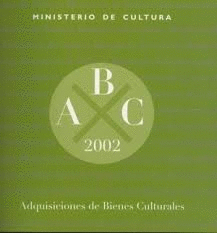 ADQUISICIONES DE BIENES CULTURALES 2002