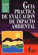 GUÍA PRÁCTICA DE EVALUACIÓN DE IMPACTO AMBIENTAL