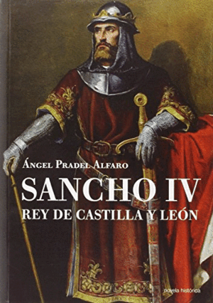 SANCHO IV, REY DE CASTILLA Y LEÓN (DEDICADO POR EL AUTOR AL ANTERIOR PROPIETARIO)