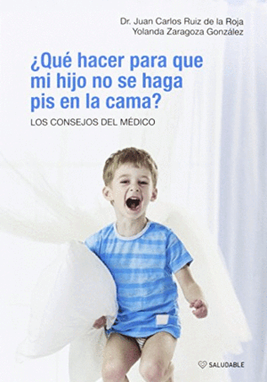 ¿QUÉ HACER PARA QUE MI HIJO NO SE HAGA PIS EN LA CAMA?