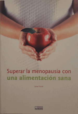 SUPERAR LA MENOPAUSIA CON UNA ALIMENTACIÓN SANA