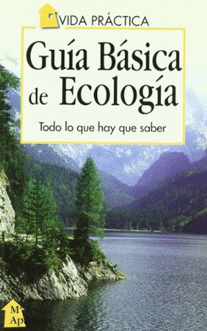 GUÍA BÁSICA DE ECOLOGÍA: TODO LO QUE HAY QUE SABER