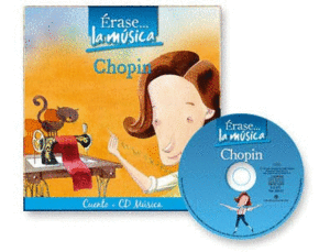ÉRASE... LA MÚSICA: CHOPIN (TAPA DURA)(CONTIENE CD)