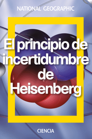 EL PRINCIPIO DE INCERTIDUMBRE DE HEISENBERG (TAPA DURA)
