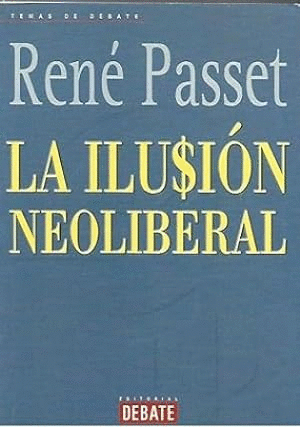LA ILUSIÓN NEOLIBERAL