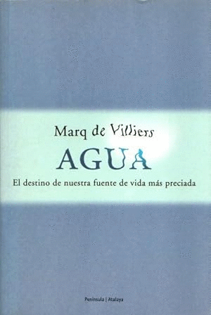 AGUA : EL DESTINO DE NUESTRA FUENTE DE VIDA MÁS PRECIADA
