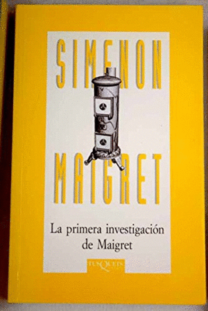 LA PRIMERA INVESTIGACION DE MAIGRET