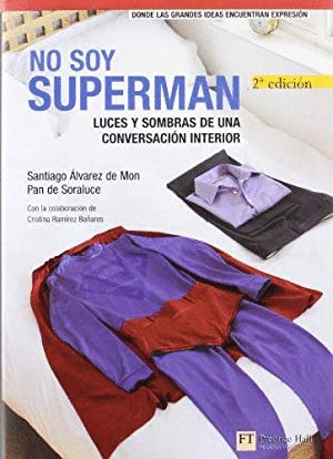 NO SOY SUPERMAN : LUCES Y SOMBRAS DE UNA CONVERSACIÓN INTERIOR