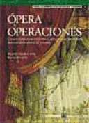 ÓPERA Y OPERACIONES : CÓMO GESTIONAR LAS OPERACIONES EN EL SIGLO XXI : REFLEXIONES DESDE EL TEATRO