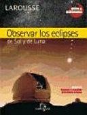 OBSERVAR LOS ECLIPSES DE SOL Y DE LUNA