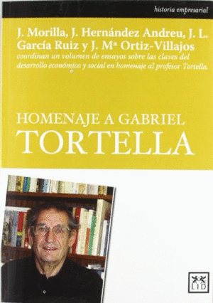 HOMENAJE A GABRIEL TORTELLA : LAS CLAVES DEL DESARROLLO ECONÓMICO Y SOCIAL
