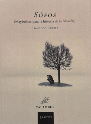 SÓFOS. MAYÉUTICAS PARA LA HISTORIA DE LA FILOSOFÍA