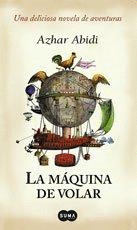 LA MÁQUINA DE VOLAR (TAPA DURA)